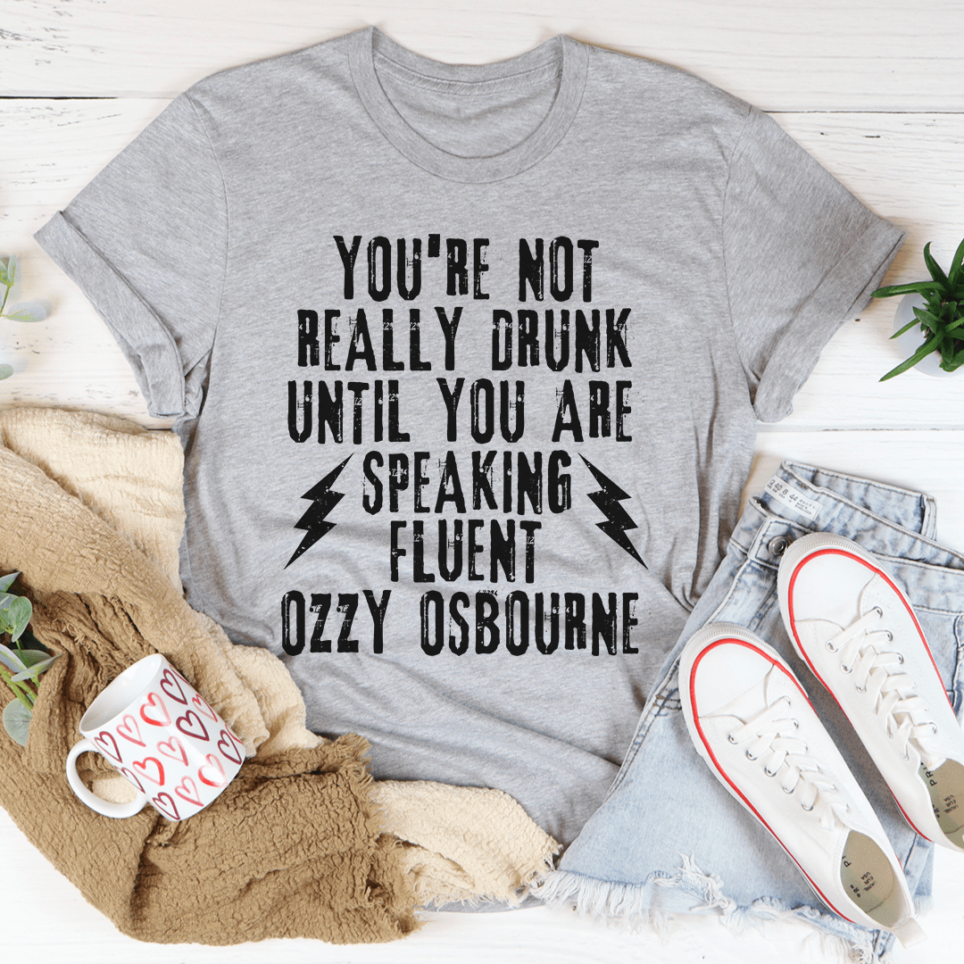 You're Not Really Drunk Tee-1