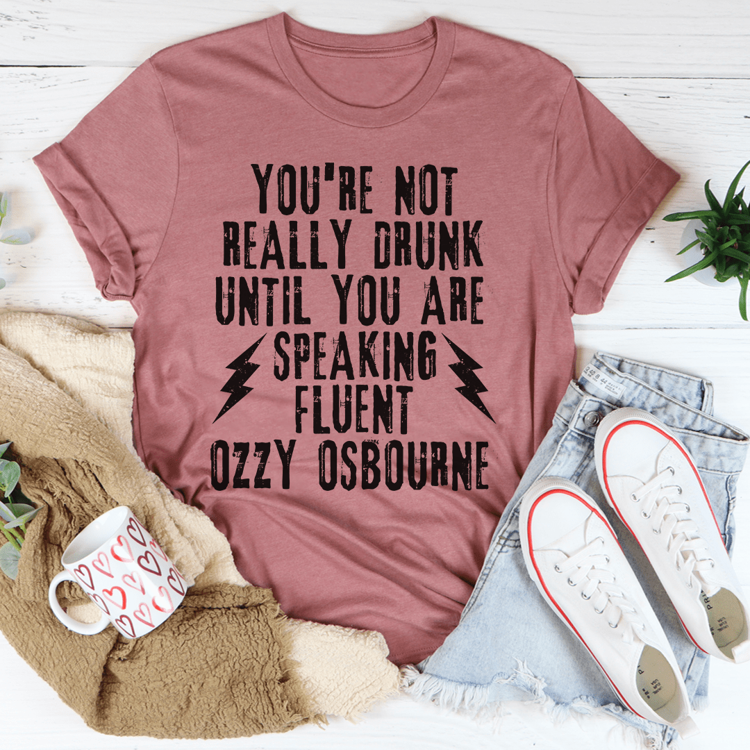 You're Not Really Drunk Tee-3