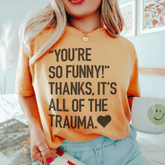 You're So Funny T-Shirt-2