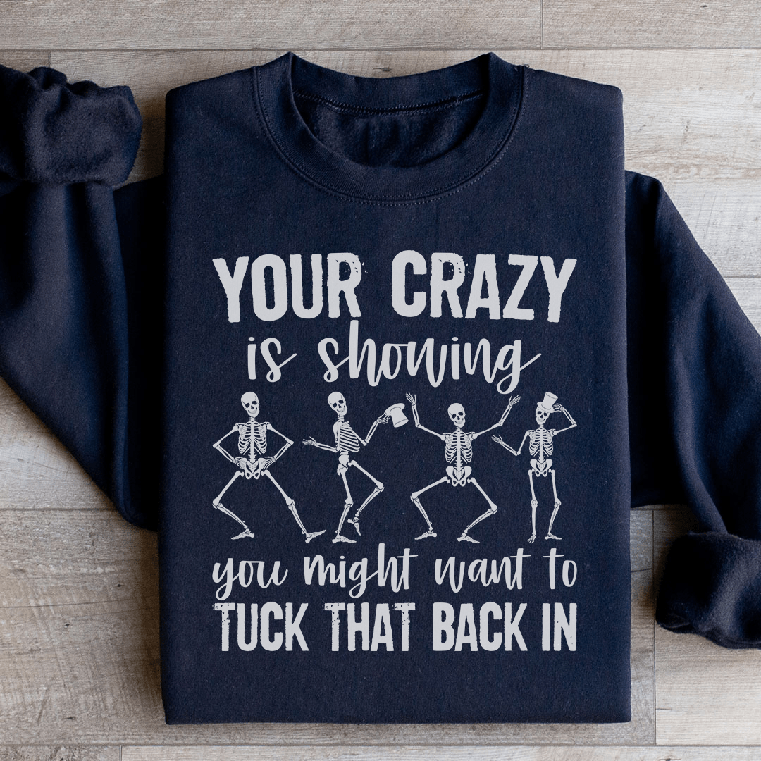 Your Crazy Is Showing You Might Want To Tuck That Back-0