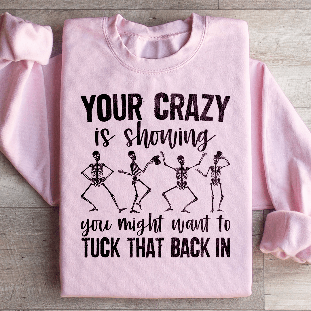 Your Crazy Is Showing You Might Want To Tuck That Back-3