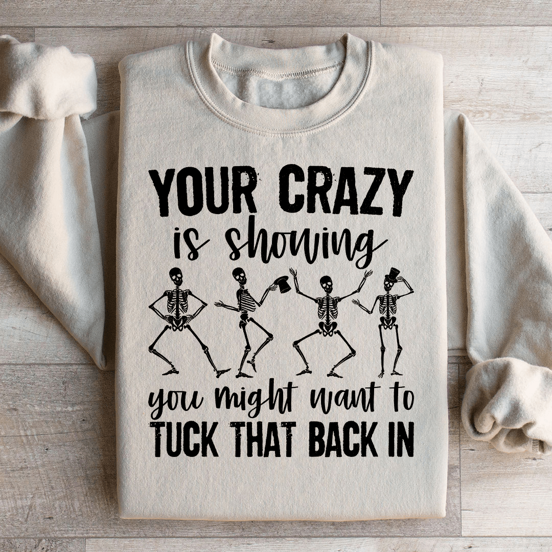 Your Crazy Is Showing You Might Want To Tuck That Back-2