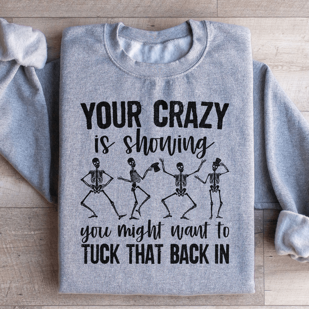 Your Crazy Is Showing You Might Want To Tuck That Back-1