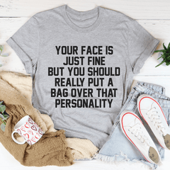 Your Face Is Just Fine Tee-1