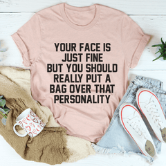 Your Face Is Just Fine Tee-3